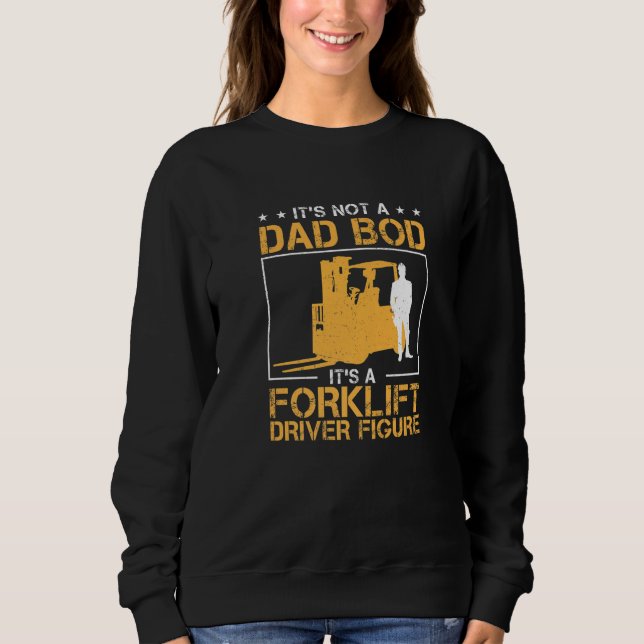 Sudadera It's Not A Dad Bod  It's A Forklift Driver Figure  (Anverso)
