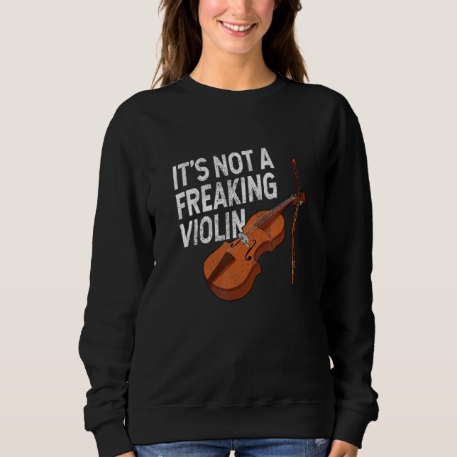 Sudadera It's not a freaking violin fiddle player string qu (Anverso)
