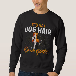 Sudadera Its Not Dog Hair Its Boxer Glitter  Dog