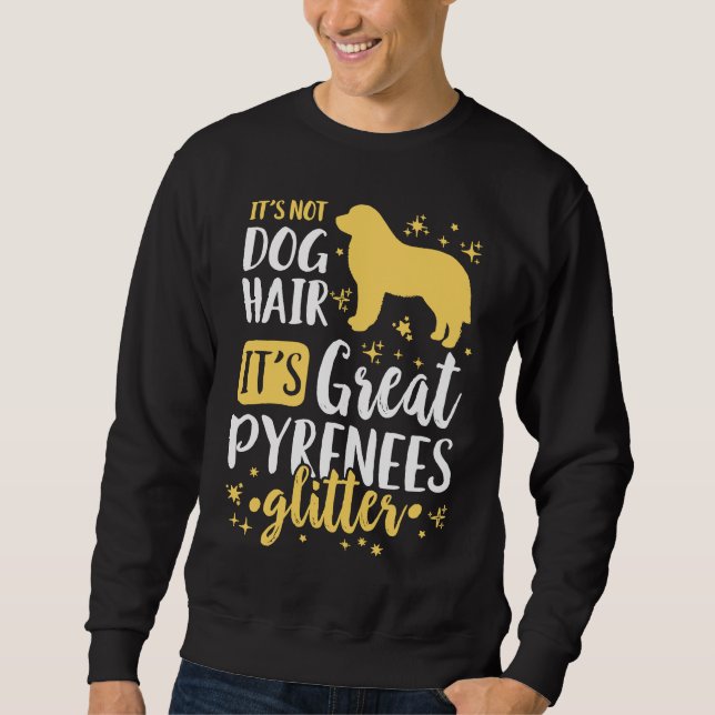Sudadera It's Not Dog Hair It's Great Pyrenees Glitter (Anverso)