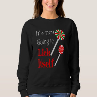 Sudadera It's Not Going to Lick Itself  Christmas Candy Can
