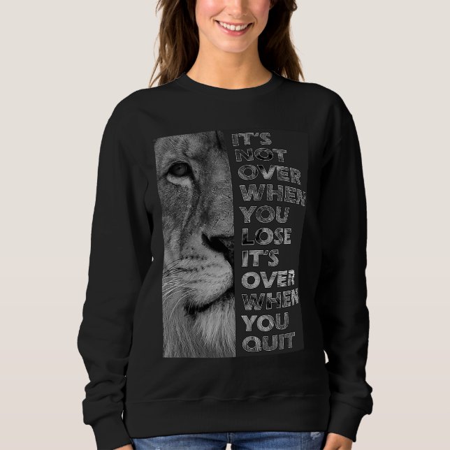Sudadera It's not over when you lose  never quit motivation (Anverso)