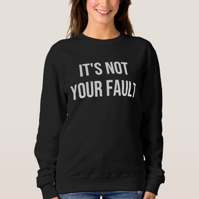 Sudadera It's Not Your Fault (Anverso)