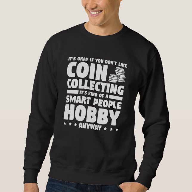 Sudadera It's Okay If You Don't Like Coin Collecting Collec (Anverso)
