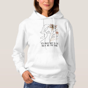 Sudadera It's okay not to be okay – Self-acceptance quote w