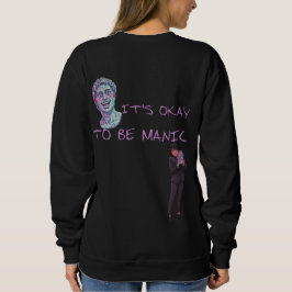 SUDADERA IT'S OKAY TO BE MANIC
