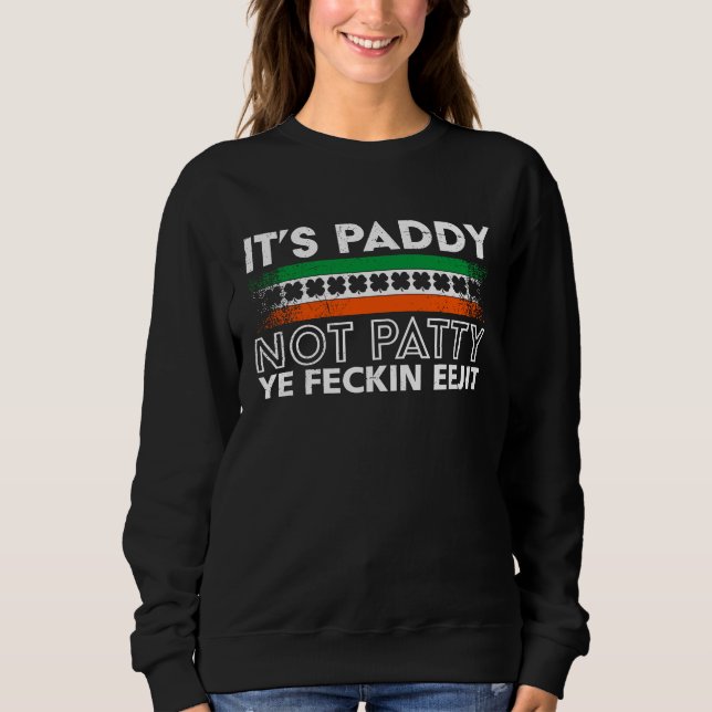 Sudadera It's Paddy not Patty St Patrick's Day Ireland (Anverso)