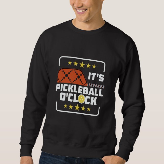 Sudadera It's Pickleball O'Clock  Pickleball Player Saying (Anverso)