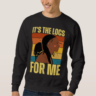Sudadera It's The Locs For Me Hair Black History Month Drea