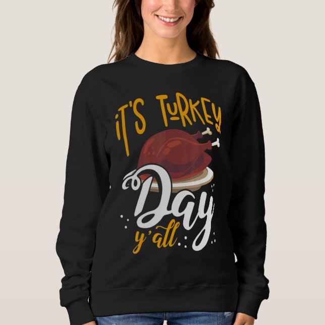 Sudadera Its Turkey Day Y all Thanksgiving Dinner (Anverso)