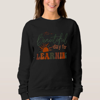 Sudadera Itu2019s a Beautiful Day for Learning Women Teache