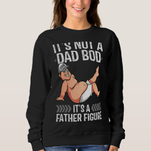 Sudadera Itu2019's Not A Dad Bod Itu2019s A Father Figura F