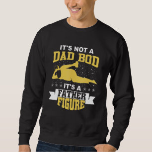 Sudadera Itu2019's Not A Dad Bod Itu2019s A Father Figura F