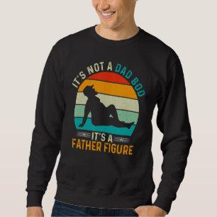 Sudadera Itu2019's Not A Dad Bod Itu2019s A Father Figura F
