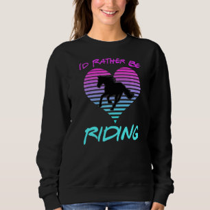 Sudadera Iu2019d Prefiere Ir En Caballo Ecuestre G