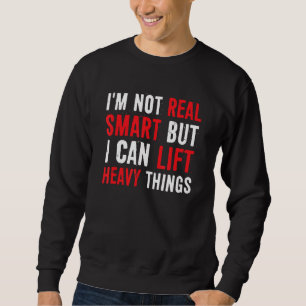 Sudadera Iu2019m No es realmente inteligente pero puedo lev