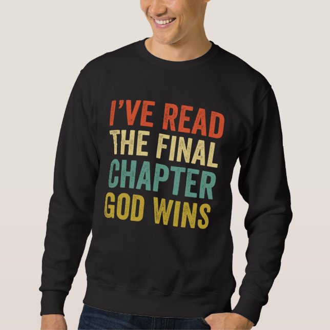 Sudadera Iu2019ve Read The Final Chapter God Wins Christian (Anverso)