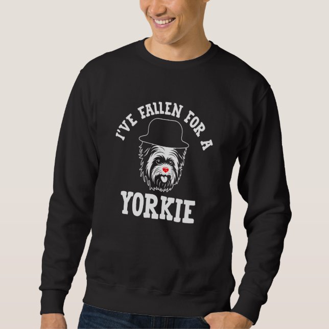 Sudadera Ive Fallen for a Yorkie Yorkshire Terrier Humor  1 (Anverso)