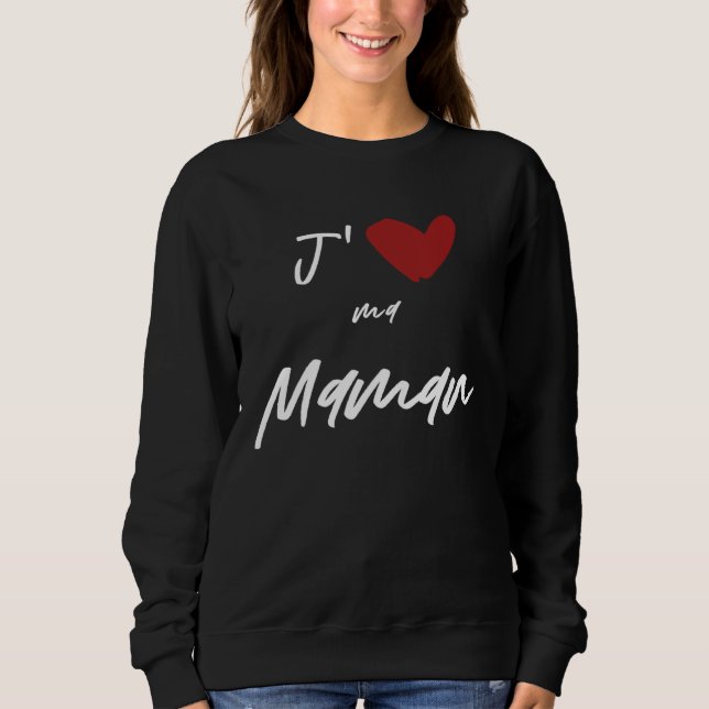 Sudadera J aime Ma Maman  Men Women Kids Son Daughter (Anverso)