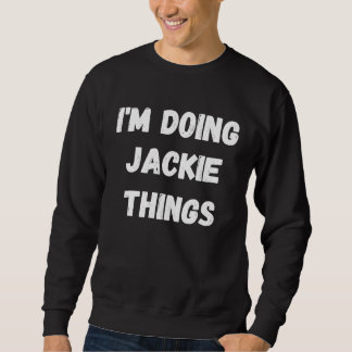 Sudadera Jackie  I'm Doing Jackie Things