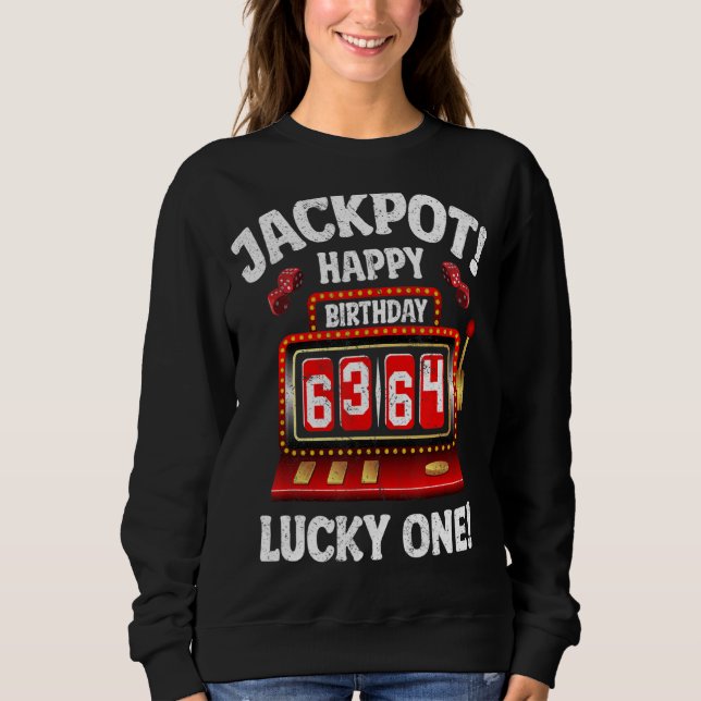 Sudadera Jackpot Happy 64th Birthday Bday Celebrant Slot Ma (Anverso)