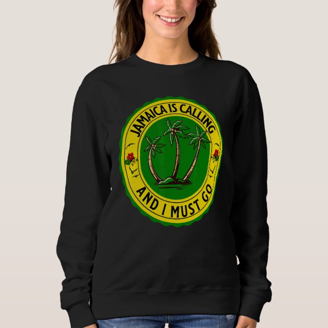 Sudadera Jamaica Is Calling I Must Go Jamaican Jamaica (Anverso)