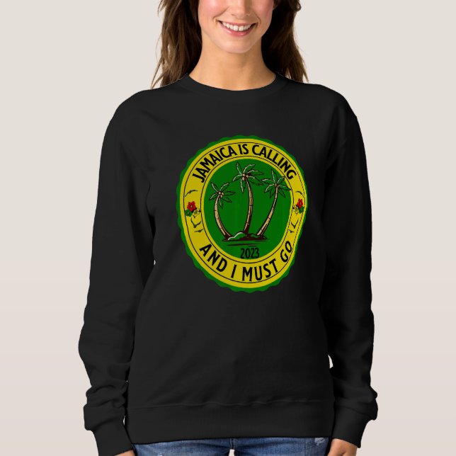 Sudadera Jamaica Is Calling I Must Go Jamaican Jamaica 2023 (Anverso)