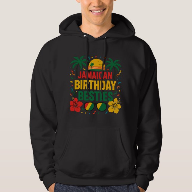 Sudadera Jamaican Birthday Besties Vacation Matchin Hoodie (Anverso)