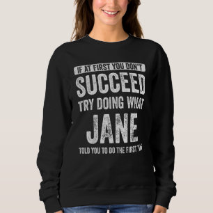 Sudadera Jane Si Al Principio No Tienes Éxito Intenta Hacer