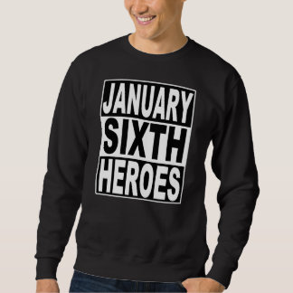 Sudadera January 6 Heroes for American Democracy Sweatshirt