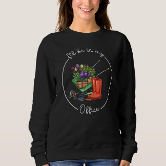 Sudadera Jardinería angustiada Estaré en mi jardín de ofici