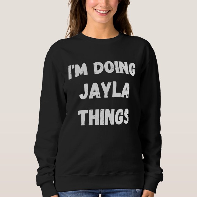 Sudadera Jayla  I'm Doing Jayla Things (Anverso)