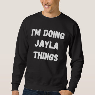 Sudadera Jayla  I'm Doing Jayla Things