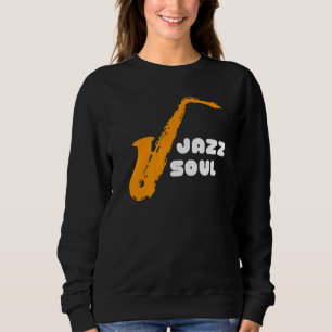 Sudadera Jazz Soul Para Músicos De Jazz Y Jazz