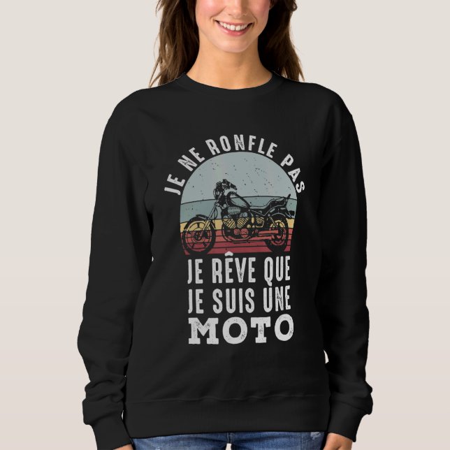 Sudadera Je Ne Roufle Pas Je Rêve Que Je Suis A Moto (Anverso)