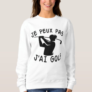 Sudadera Je Peux Pas J'ai Golf