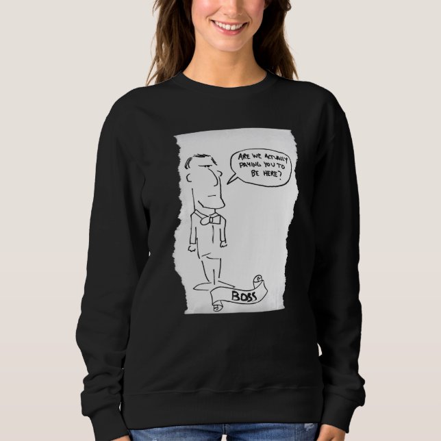 Sudadera Jefe no está seguro de que te están pagando (Anverso)