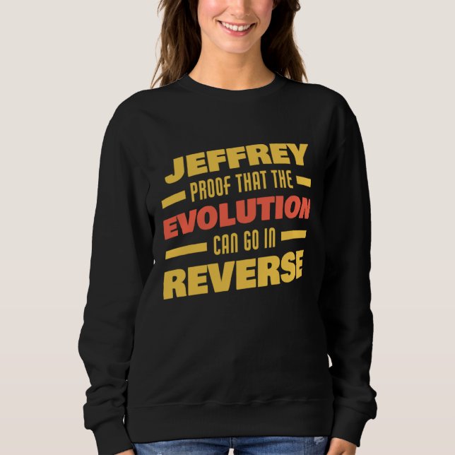 Sudadera Jeffrey Evolution Can Go In Reverse Saying  Jeffre (Anverso)