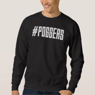 Sudadera Jerga de Internet # Poggers 2