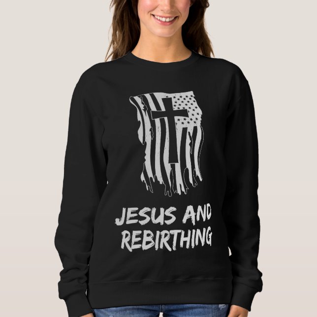 Sudadera Jesus And Rebirthing Christian Rebirthing Therapis (Anverso)