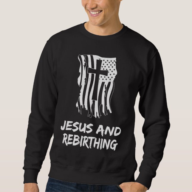 Sudadera Jesus And Rebirthing Christian Rebirthing Therapis (Anverso)