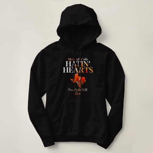 Sudadera Jesús Bendice Todos Los Yalls Hatin Hearts Houston (Diseño del anverso)