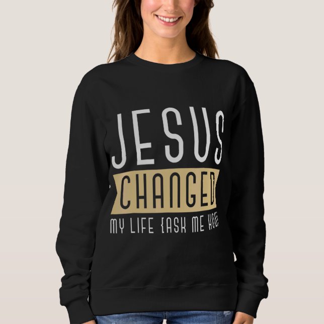 Sudadera Jesús Cambió Mi Vida Pregúntame Cómo Cristiano Bás (Anverso)