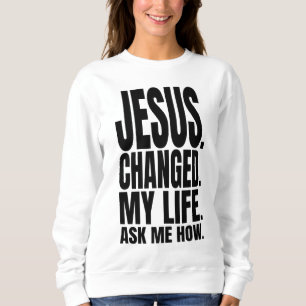 Sudadera Jesús cambió mi vida pregúntame cómo cristiano usa