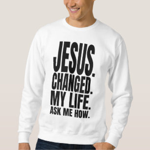 Sudadera Jesús cambió mi vida pregúntame cómo cristiano wea