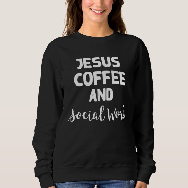 Sudadera Jesus Coffee and Social Work Therapist Counselor (Anverso)