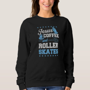 Sudadera Jesús Coffee Y Roller Skates Christian Roller Sk