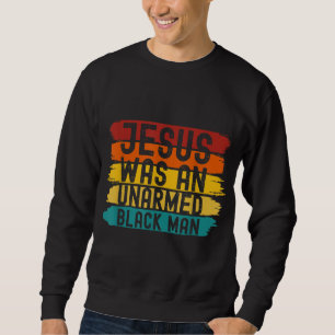 Sudadera Jesús Era Un Hombre Negro Desarmado Retro Vintage 