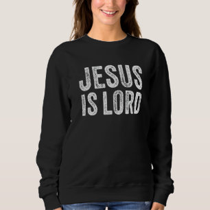 Sudadera Jesús Es El Señor Fe Cristiana En Dios Cristo