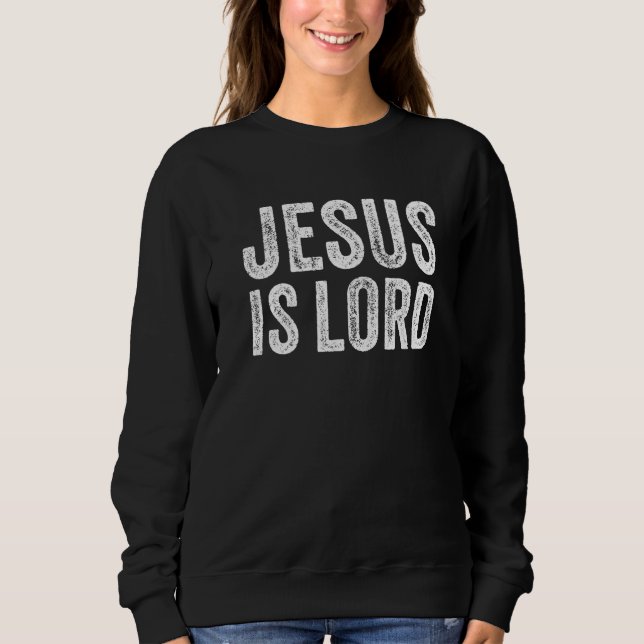 Sudadera Jesús Es El Señor Fe Cristiana En Dios Cristo (Anverso)